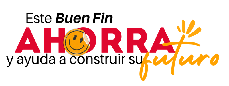 Este Buen Fin ahorra y ayuda a construir su futuro